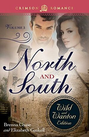 North And South: The Wild And Wanton Edition Volume 3 (Crimson Romance) by Brenna Chase, Elizabeth Gaskell