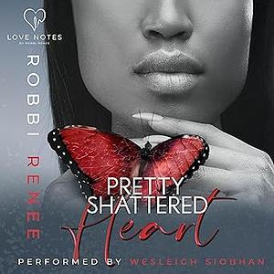 Pretty Shattered Heart by Robbi Renee