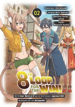 8th Loop for the Win! With Seven Lives' Worth of XP and the Third Princess's Appraisal Skill, My Behemoth and I Are Unstoppable! (Manga): Volume 2 by Skyfarm