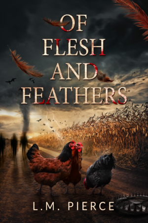 Of Flesh and Feathers by L.M. Pierce