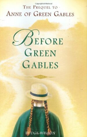 Before Green Gables by Budge Wilson