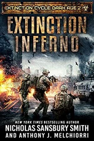 Extinction Inferno by Nicholas Sansbury Smith, Anthony J. Melchiorri