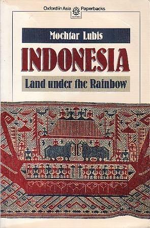 Indonesia: Land Under the Rainbow by Mochtar Lubis, Mochtar Lubis