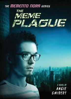 The Meme Plague by Angie Smibert