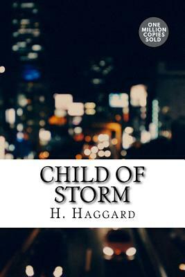 Child of Storm by H. Rider Haggard