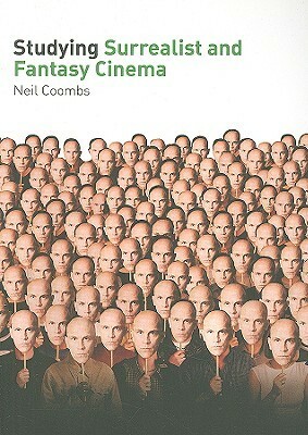 Studying Surrealist and Fantasy Cinema by Neil Coombs