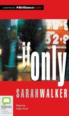 If Only by Sarah Walker, Kate Hood