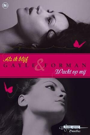 Als ik blijf / Wacht op mij by Gayle Forman, Willeke Lempens