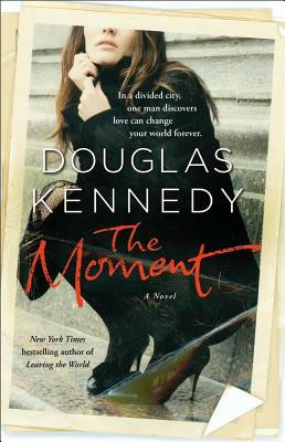 The Moment by Douglas Kennedy