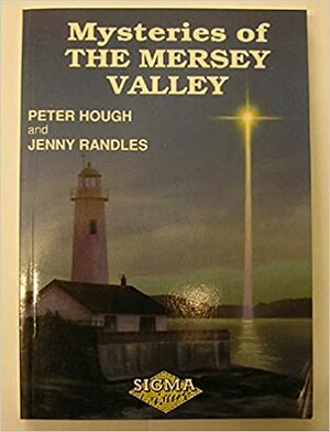 Mysteries Of The Mersey Valley by Jenny Randles