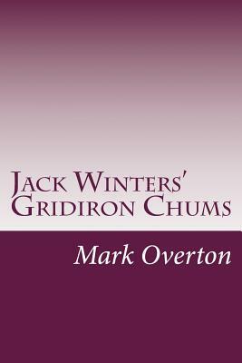 Jack Winters' Gridiron Chums by Mark Overton