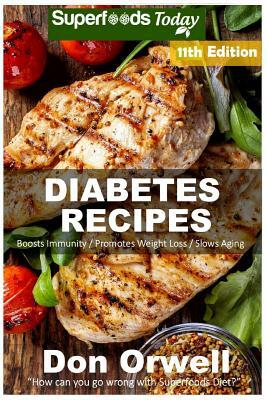 Diabetes Recipes: Over 330 Diabetes Type-2 Quick & Easy Gluten Free Low Cholesterol Whole Foods Diabetic Eating Recipes full of Antioxid by Don Orwell