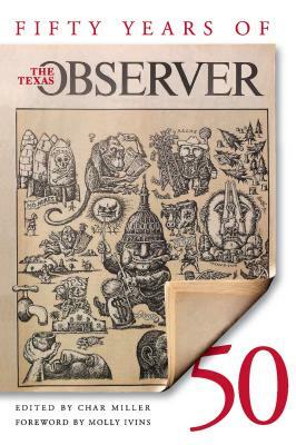 Fifty Years of the Texas Observer by Char Miller