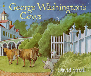 George Washington's Cows (4 Paperback/1 CD) [With 4 Paperback Books] by David Small