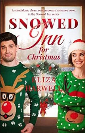 Snowed Inn for Christmas: A Clean Contemporary Romance by Eliza Harwell