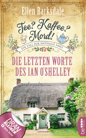 Tee? Kaffee? Mord! - Die letzten Worte des Ian O'Shelley by Ellen Barksdale