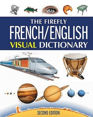 The Firefly French/English Visual Dictionary by Jean-Claude Corbeil, Ariane Archambault
