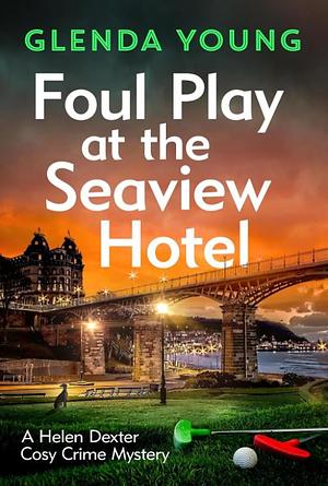 Foul Play at the Seaview Hotel by Glenda Young