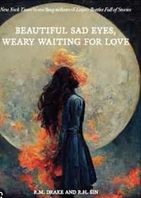Beautiful Sad Eyes, Weary Waiting for Love by Robert M. Drake, r.h. Sin