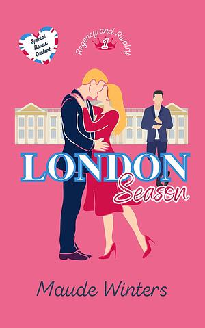 London Season: A Love Triangle Royal Romance by Maude Winters, Maude Winters