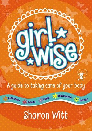 A Guide to Taking Care of Your Body by Sharon Witt