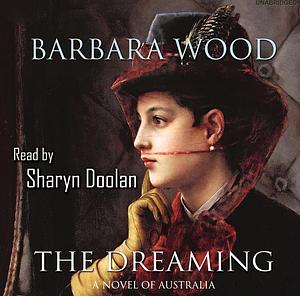 The Dreaming: A Novel of Australia by Barbara Wood