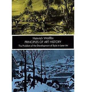 (Principles of Art History: The Problem of the Development of Style in Later Art ) Author: Heinrich Wolfflin Feb-1986 by Heinrich Wölfflin, Heinrich Wölfflin