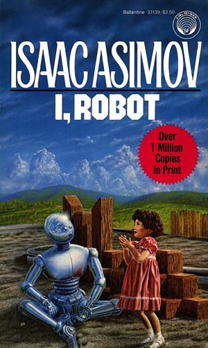 I, Robot by Isaac Asimov