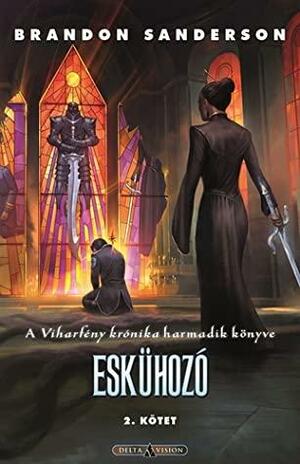 Eskühozó \u200b2. kötet by Brandon Sanderson