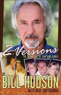 Two Versions: So You are a Star: Coming to terms with Fame, infatuation, and Family (aka The Other Side of Fame and Family) by Bill Hudson, Dave Smitherman