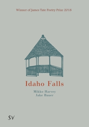 Idaho Falls by Mikko Harvey, Jake Bauer