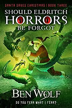 Should Eldritch Horrors Be Forgot by Ben Wolf