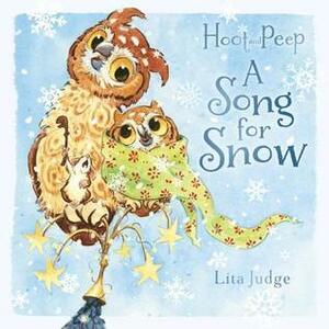 A Song for Snow (Hoot and Peep) by Lita Judge