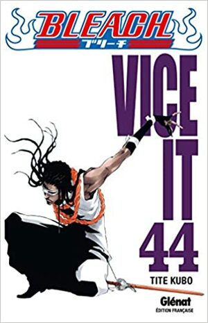 Bleach, Tome 44: Vice It by Tite Kubo