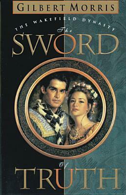 The Sword of Truth by Gilbert Morris