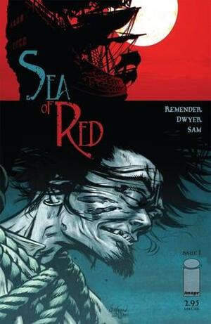 Sea of Red #1 by Rick Remender, Kieron Dwyer