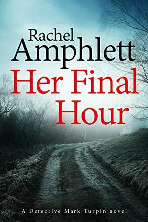 Her Final Hour by Rachel Amphlett