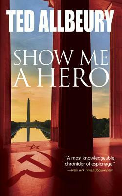 Show Me a Hero by Ted Allbeury