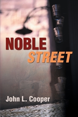 Noble Street by John L. Cooper