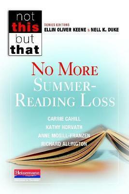 No More Summer-Reading Loss by Richard L. Allington, Kathy Horvath, Carrie Cahill, Anne McGill-Franzen