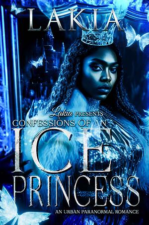 Confessions Of An Ice Princess by Lakia