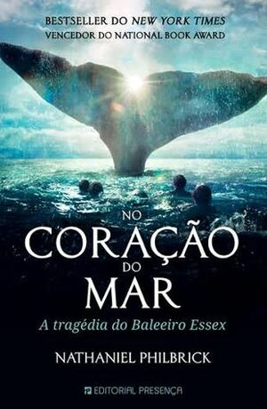 No Coração do Mar by Ana Cristina Pais, Nathaniel Philbrick, Maria João da Rocha Afonso