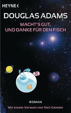 Macht's gut, und danke für den Fisch: Roman by Douglas Adams