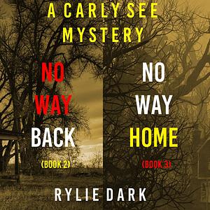 A Carly See FBI Suspense Thriller Bundle: No Way Back (#2) and No Way Home (#3) by Rylie Dark