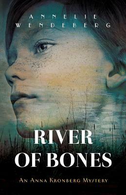 River of Bones by Annelie Wendeberg