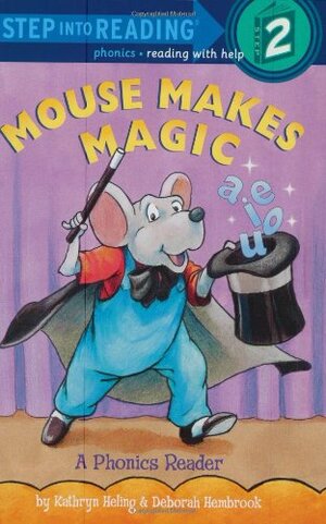 Mouse Makes Magic by Kathryn Heling, Deborah Hembrook
