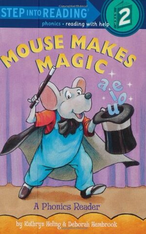 Mouse Makes Magic by Kathryn Heling, Deborah Hembrook