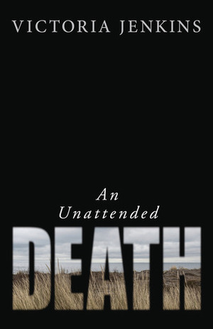 An Unattended Death by Victoria Jenkins