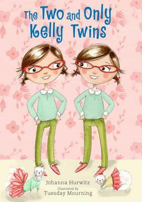 The Two and Only Kelly Twins by Johanna Hurwitz