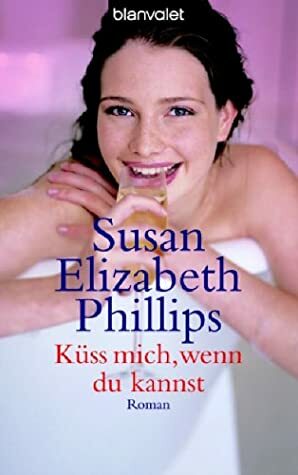 Küss mich, wenn du kannst by Susan Elizabeth Phillips